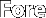 Fore