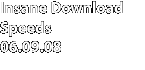 Insane Download Speeds